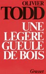 Une légère gueule de bois - Olivier Todd - 9782246288091