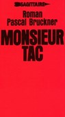 Monsieur Tac - Pascal Bruckner - 9782246298793