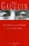 Lettres à sa femme et ses amis - Paul Gauguin - 9782246457893