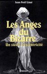 Les anges du bizarre - Jean-Noël Liaut - 9782246607298