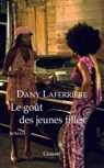 Le goût des jeunes filles - Dany Laferrière - 9782246686699