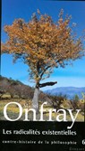 Les radicalités existentielles Tome 6 - Michel Onfray - 9782246689492