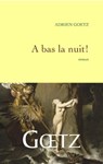 A bas la nuit - Adrien Goetz - 9782246703891