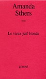 Le vieux juif blonde - Amanda Sthers - 9782246717096