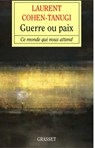 Guerre ou paix - Laurent Cohen-Tanugi - 9782246721499
