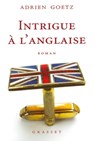 Intrigue à l'anglaise - Adrien Goetz - 9782246723998