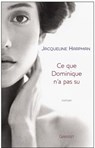 Ce que Dominique n'a pas su - Jacqueline Harpman - 9782246728597