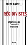 Récidivistes - Serge Portelli - 9782246733393