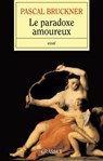 Le paradoxe amoureux - Pascal Bruckner - 9782246736394
