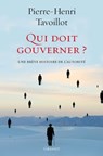 Qui doit gouverner ? - Tavoillot-P H. - 9782246742814