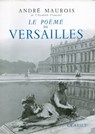Le Poème de Versailles - André Maurois - 9782246774693