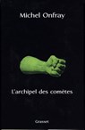 L'archipel des comètes - Michel Onfray - 9782246780304