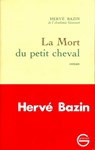 La mort du petit cheval - Hervé Bazin - 9782246788843