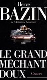 Le grand méchant doux - Hervé Bazin - 9782246788874