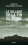 Le village de la fin du monde - Nicolas d' Estienne d'Orves - 9782246789161