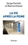 La vie après la peine - Serge Portelli ; Marine Chanel - 9782246796336