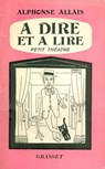 A dire et à lire - Alphonse Allais - 9782246798873