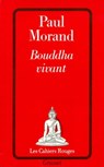 Bouddha vivant - Paul Morand - 9782246809791