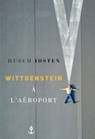 Wittgenstein à l'aéroport - Husch Josten - 9782246814306