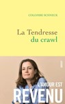 La tendresse du crawl - Colombe Schneck - 9782246814634
