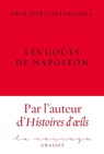 Les goûts de Napoléon - Philippe Costamagna - 9782246816720