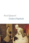 L'enfant d'Ingolstadt - Pascal Quignard - 9782246817949