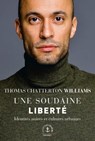Une soudaine liberté - Thomas Chatterton Williams - 9782246819974