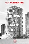 Au rythme de notre colère - Guy Gunaratne - 9782246821625