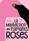La malédiction des flamants roses - Alice de Nussy - 9782246824381