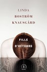 Fille d'octobre - Linda Boström Knausgård - 9782246824824