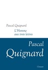 L'homme aux trois lettres - Pascal Quignard - 9782246824886