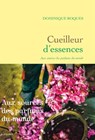 Cueilleur d'essences - Dominique Roques - 9782246826248