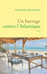 Un barrage contre l'Atlantique - Frédéric Beigbeder - 9782246826569