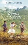 Le temps des secrets - PAGNOL,  Marcel - 9782246831341