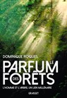 Le parfum des forêts - Dominique Roques - 9782246831655