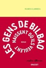 Les gens de Bilbao naissent où ils veulent - Maria Larrea - 9782246831976