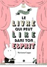 Le livre qui peut lire dans ton esprit - Marianna Coppo - 9782246833680