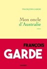 Mon oncle d'Australie - François Garde - 9782246834748