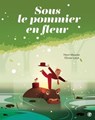 Sous le pommier en fleur - Henri Meunier - 9782246839231