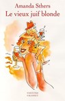 Le vieux juif blonde - Amanda Sthers - 9782246840978