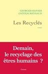 Les Recyclés - Georges-Olivier Châteaureynaud - 9782246843009
