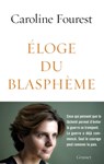 Eloge du blasphème - Caroline Fourest - 9782246853749