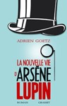 La nouvelle vie d'Arsène Lupin - Adrien Goetz - 9782246855729