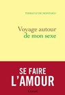 Voyage autour de mon sexe - Thibault de Montaigu - 9782246856856