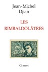 Les rimbaldolâtres - Jean-Michel Djian - 9782246858379
