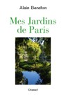 Mes jardins de Paris - Alain Baraton - 9782246858805