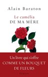 Le camélia de ma mère - Alain Baraton - 9782246858829