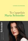 Tu t'appelais Maria Schneider - Vanessa Schneider - 9782246861096