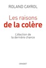Les raisons de la colère - Roland Cayrol - 9782246862482