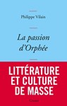 La passion d'Orphée - Philippe Vilain - 9782246863380